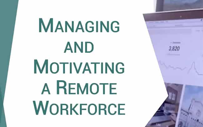 Managing and Motivating a Remote Workforce