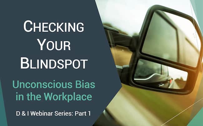 Checking Your Blindspot: Unconscious Bias Awareness in the Workplace