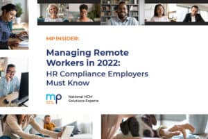Managing Remote Workers in 2022: HR Compliance Employers Must Know